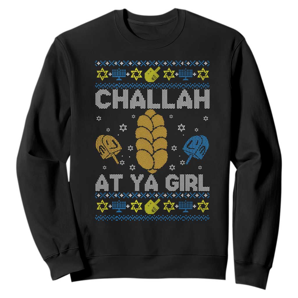 Funny Ugly Hanukkah Sweatshirt Challah At Ya Girl Matching TS10 Black Print Your Wear