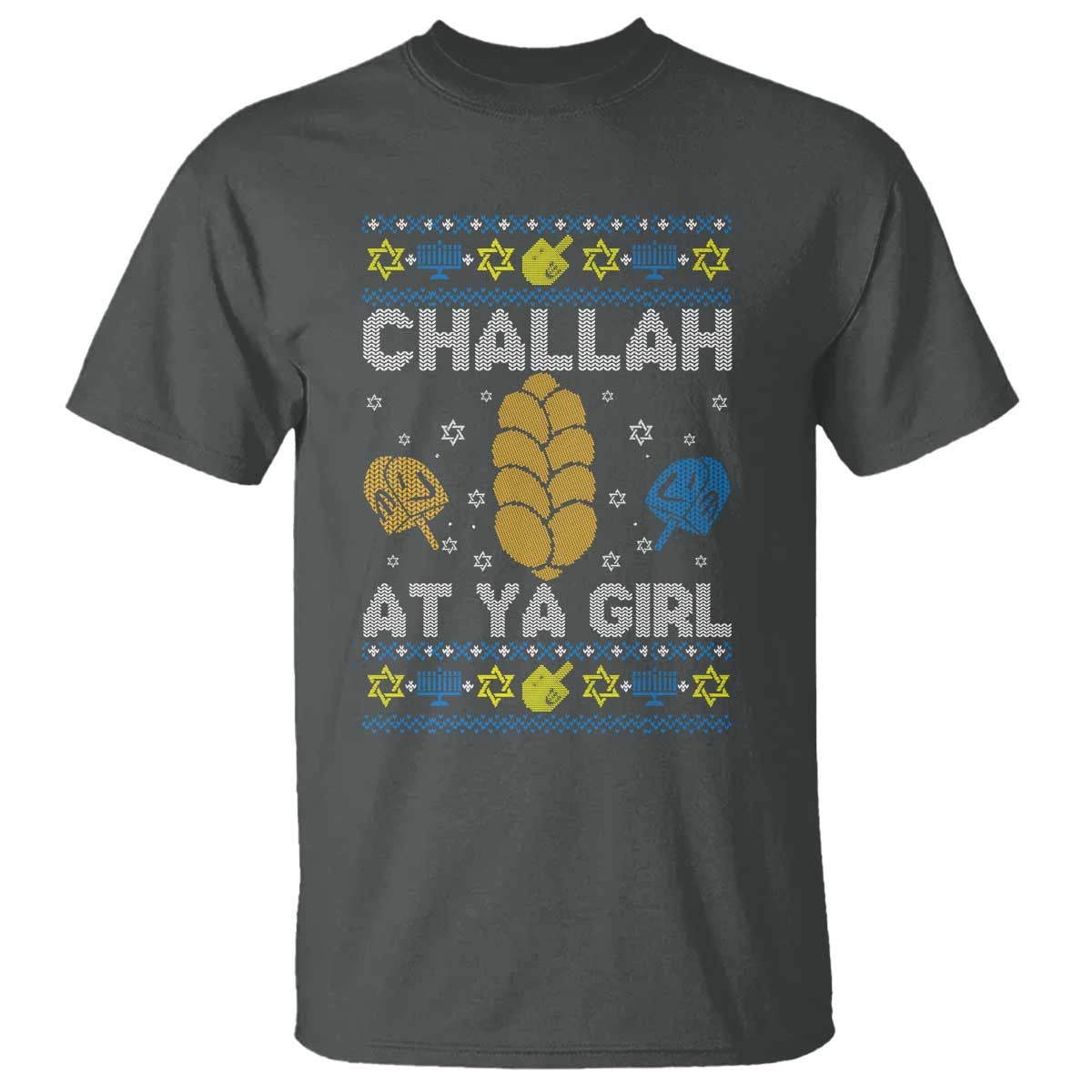 Funny Ugly Hanukkah T Shirt Challah At Ya Girl Matching TS10 Dark Heather Print Your Wear