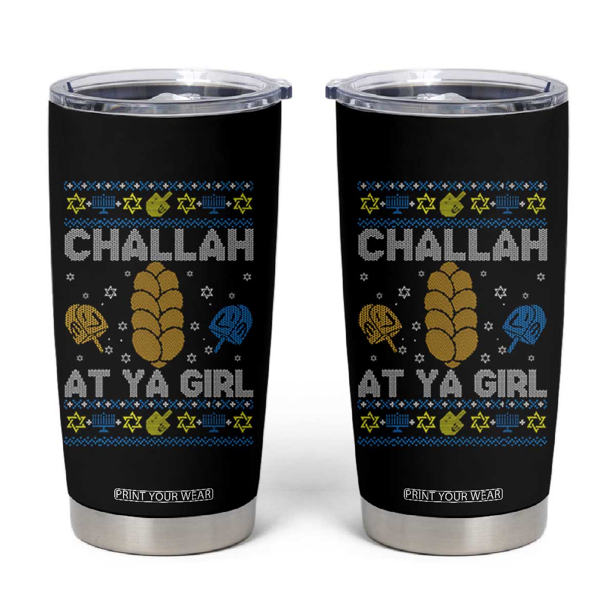Funny Ugly Hanukkah Tumbler Cup Challah At Ya Girl Matching TS10 Black Print Your Wear