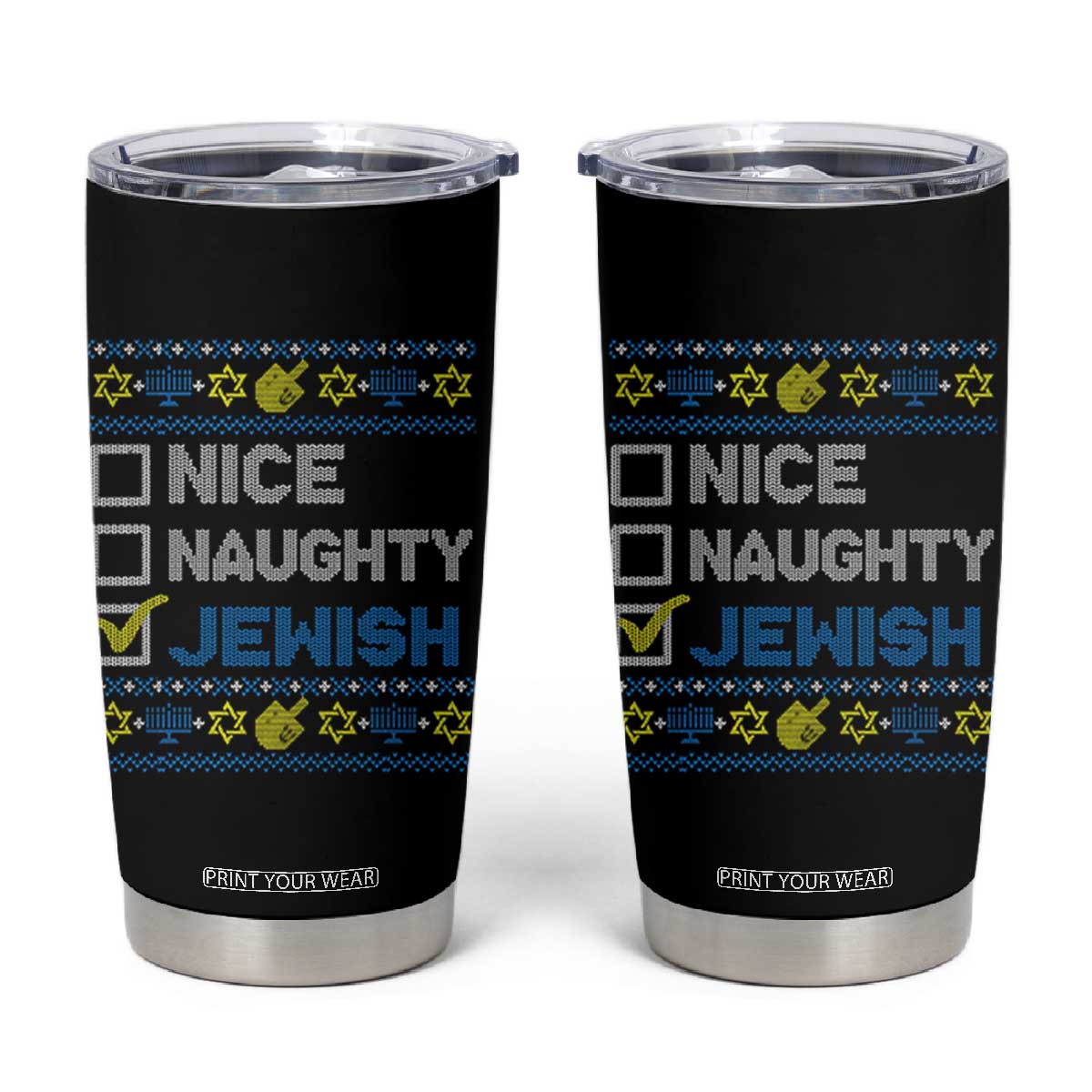 Nice Naughty Jewish Ugly Hanukkah Tumbler Cup Chanukah Jew Gift TS10 Black Print Your Wear