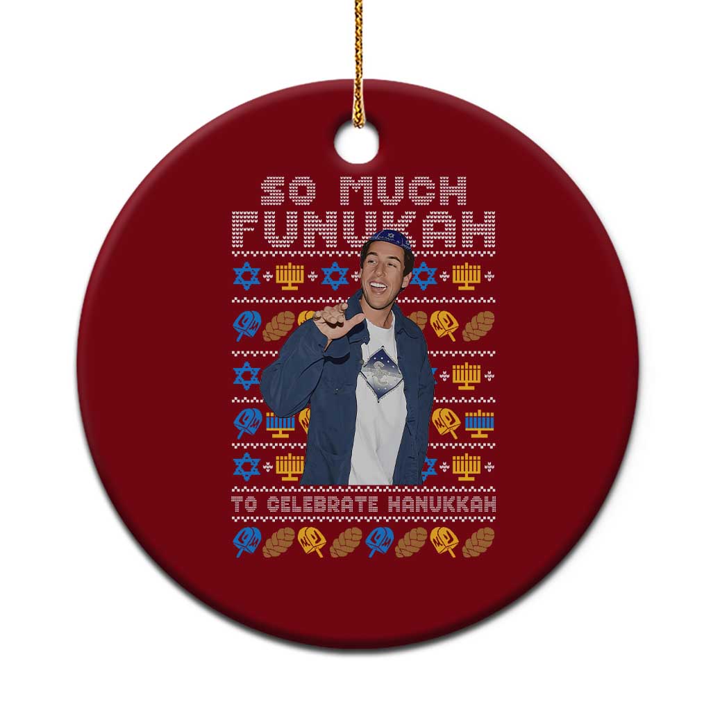 Funny Ugly Hanukkah Ceramic Ornament Sandler So Much Funukah To Celebrate Hanukkah TS10 1pc Red Print Your Wear