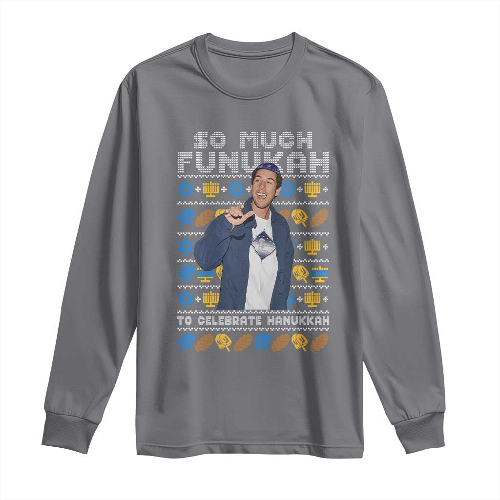 Funny Ugly Hanukkah Long Sleeve Shirt Sandler So Much Funukah To Celebrate Hanukkah TS10 Charcoal Print Your Wear