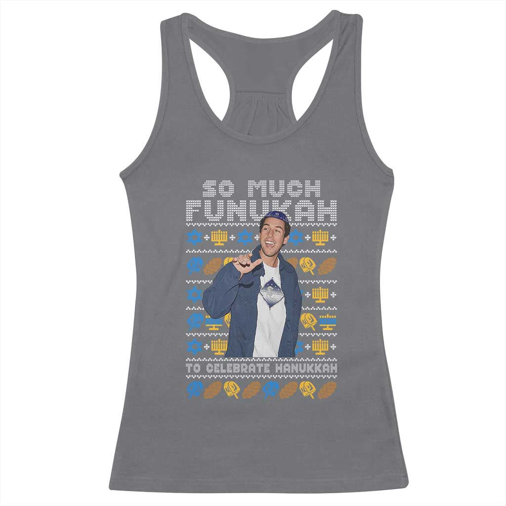 Funny Ugly Hanukkah Racerback Tank Top Sandler So Much Funukah To Celebrate Hanukkah TS10 Charcoal Print Your Wear