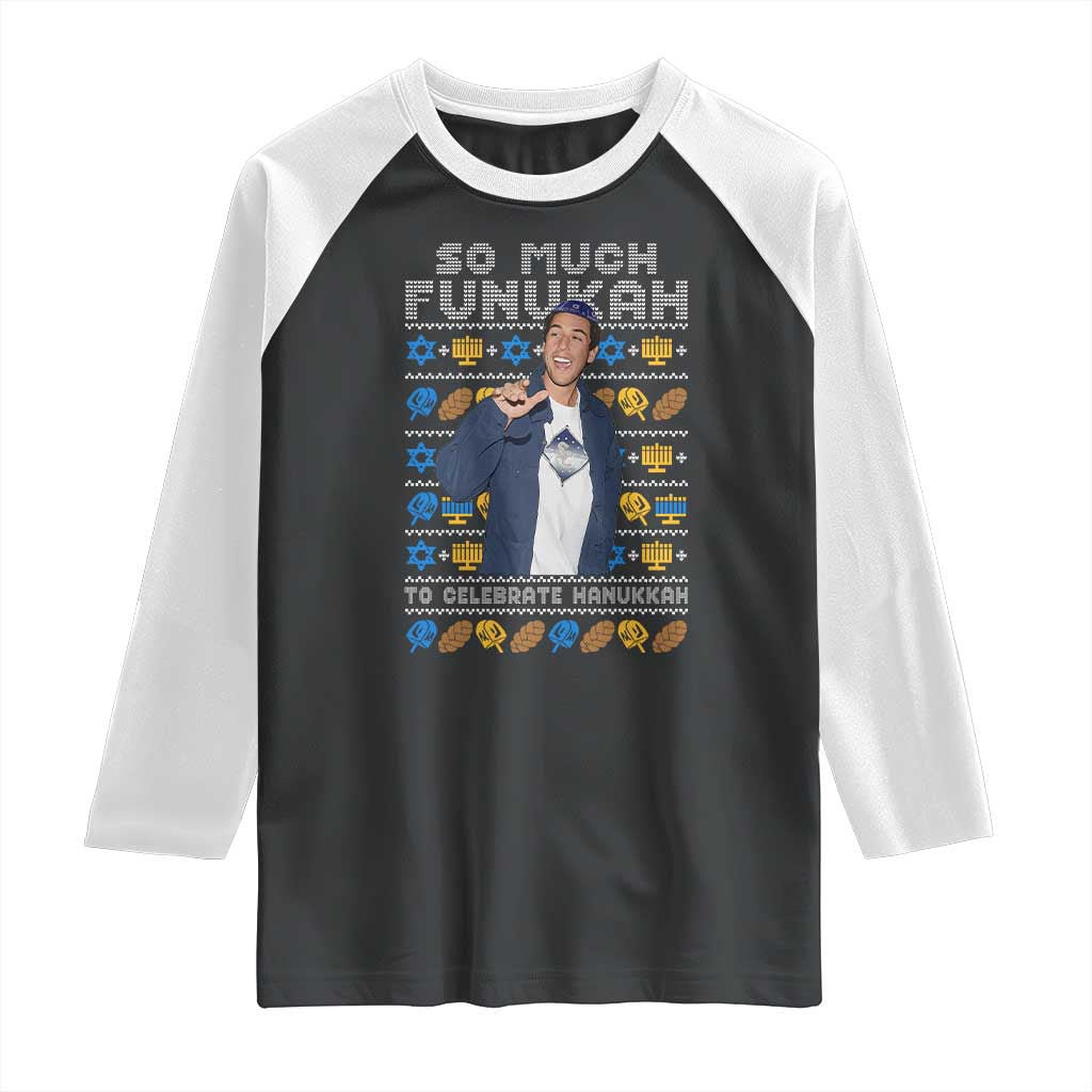Funny Ugly Hanukkah Raglan Shirt Sandler So Much Funukah To Celebrate Hanukkah TS10 Black White Print Your Wear