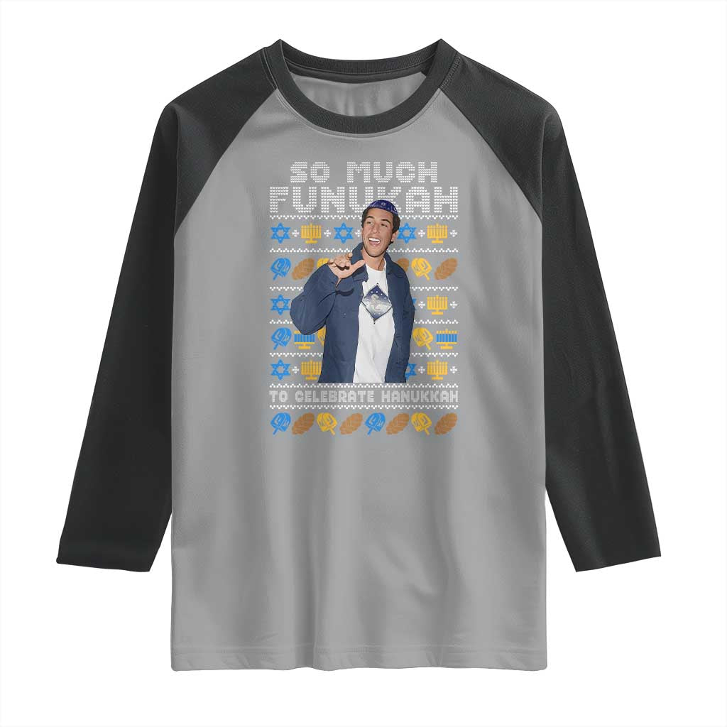 Funny Ugly Hanukkah Raglan Shirt Sandler So Much Funukah To Celebrate Hanukkah TS10 Sport Gray Black Print Your Wear