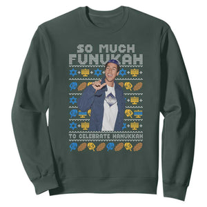 Funny Ugly Hanukkah Sweatshirt Sandler So Much Funukah To Celebrate Hanukkah TS10 Dark Forest Green Print Your Wear