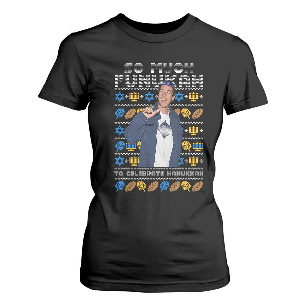 Funny Ugly Hanukkah T Shirt For Women Sandler So Much Funukah To Celebrate Hanukkah TS10 Black Print Your Wear