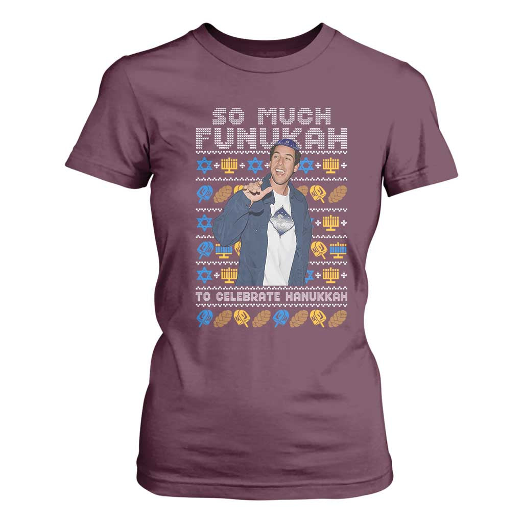 Funny Ugly Hanukkah T Shirt For Women Sandler So Much Funukah To Celebrate Hanukkah TS10 Maroon Print Your Wear