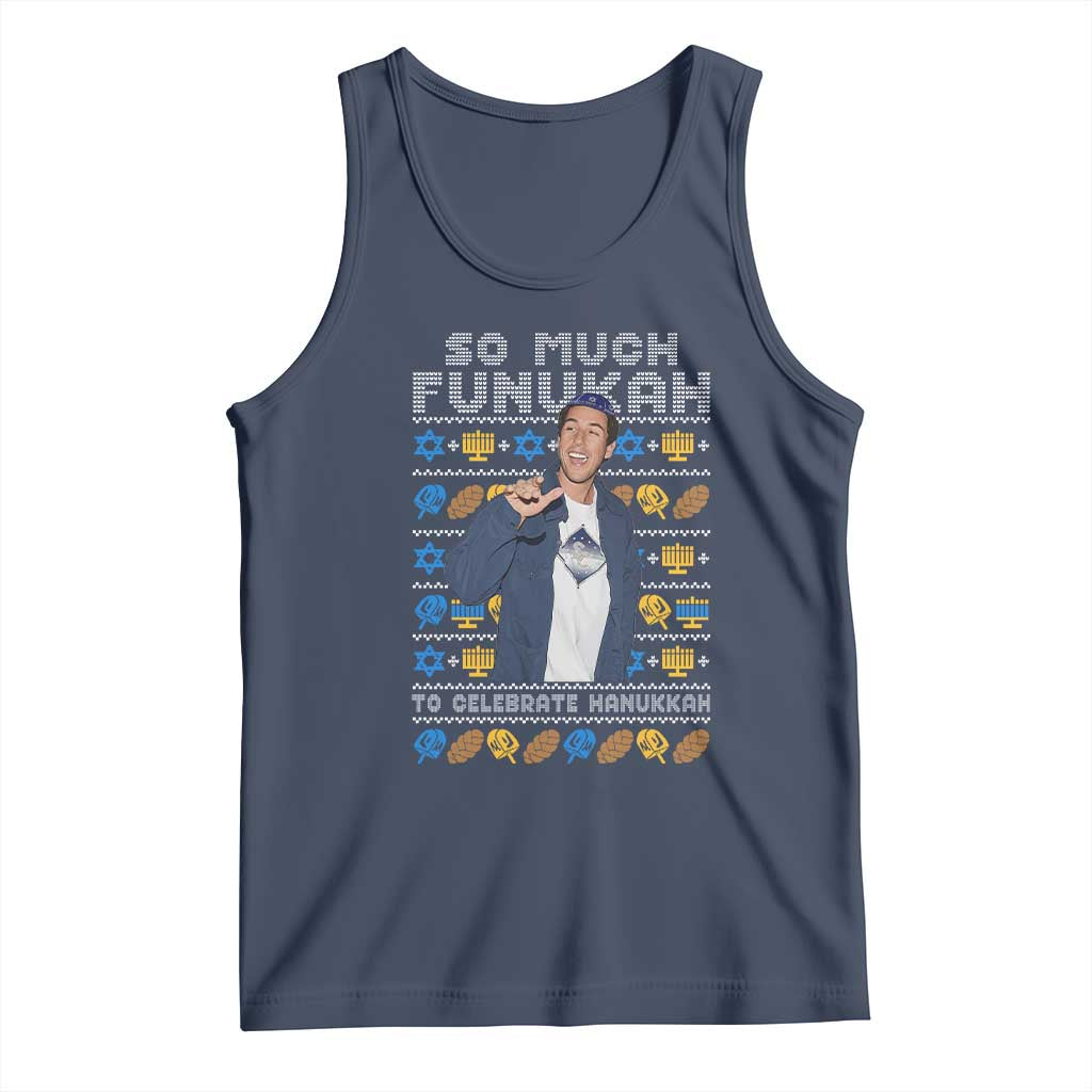 Funny Ugly Hanukkah Tank Top Sandler So Much Funukah To Celebrate Hanukkah TS10 Navy Print Your Wear