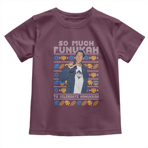 Funny Ugly Hanukkah Toddler T Shirt Sandler So Much Funukah To Celebrate Hanukkah TS10 Maroon Print Your Wear