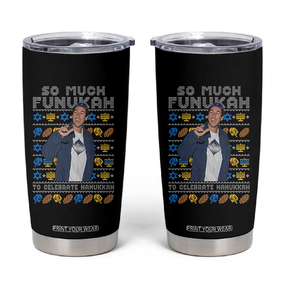 Funny Ugly Hanukkah Tumbler Cup Sandler So Much Funukah To Celebrate Hanukkah TS10 Black Print Your Wear