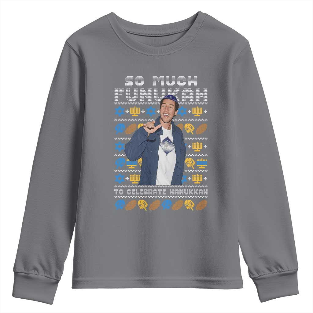 Funny Ugly Hanukkah Youth Sweatshirt Sandler So Much Funukah To Celebrate Hanukkah TS10 Charcoal Print Your Wear