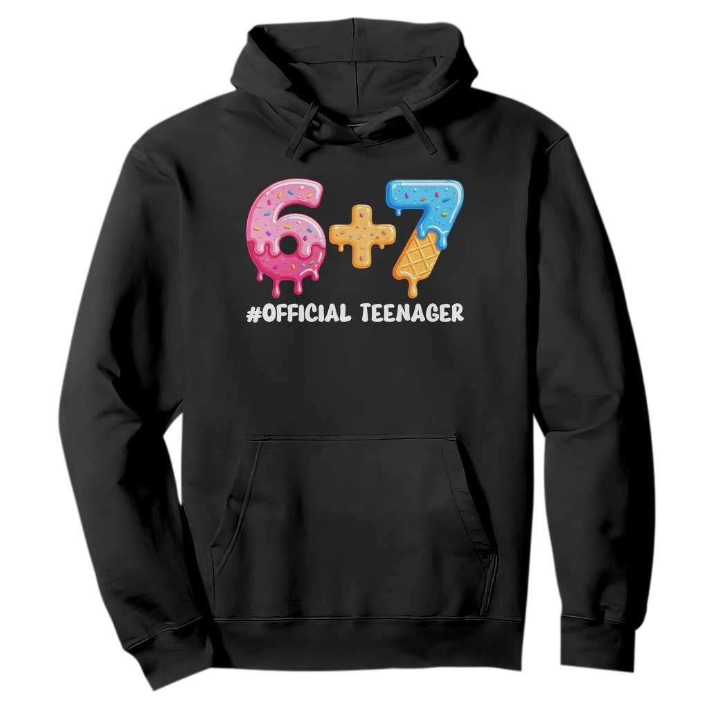 Funny 67 13th Birthday Official Teenager Hoodie 6 7 Ice Cream Drip Meme Funny Six Seven 13 Years Old TS10 Black Print Your Wear
