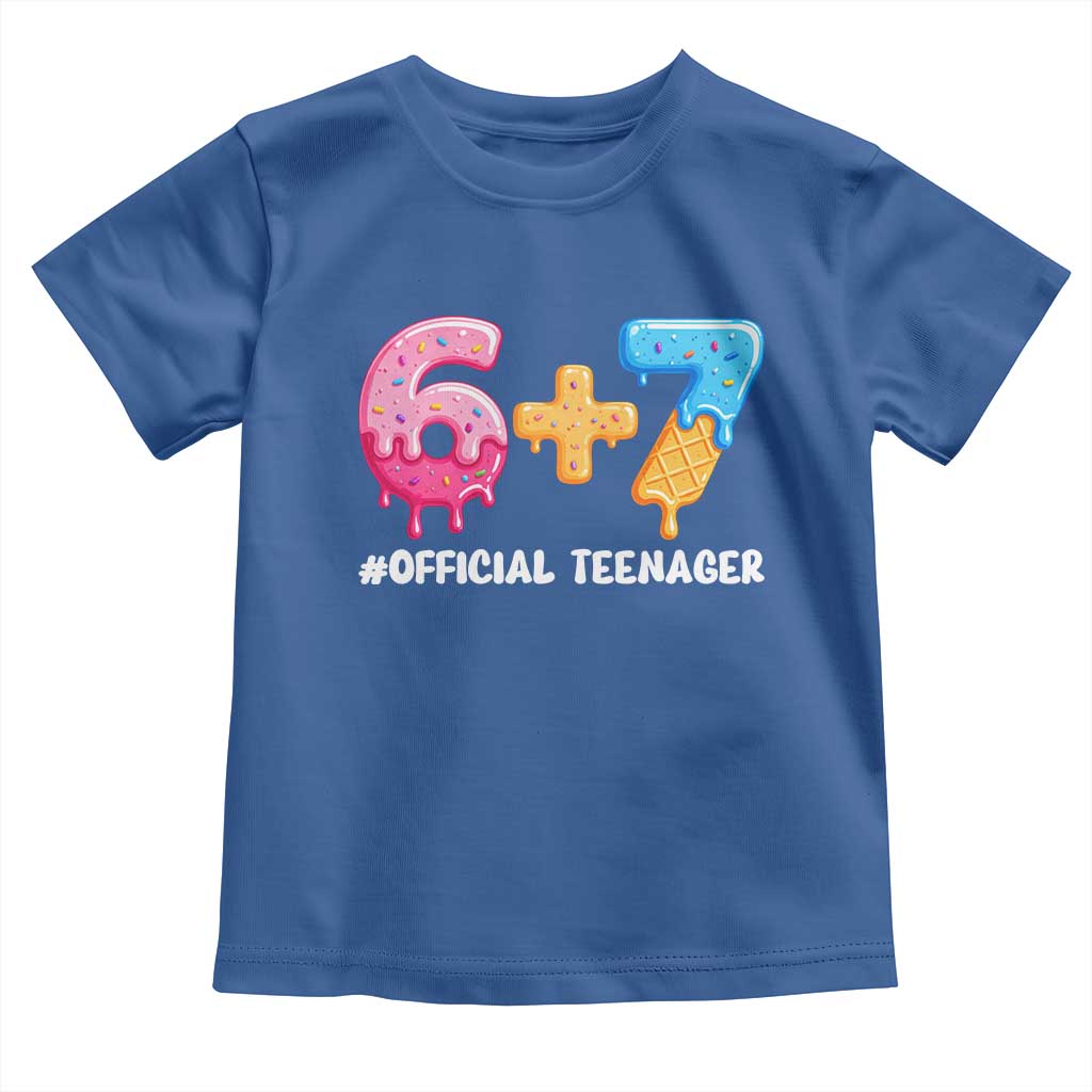 Funny 67 13th Birthday Official Teenager Toddler T Shirt 6 7 Ice Cream Drip Meme Funny Six Seven 13 Years Old TS10 Royal Blue Print Your Wear
