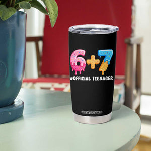Funny 67 13th Birthday Official Teenager Tumbler Cup 6 7 Ice Cream Drip Meme Funny Six Seven 13 Years Old TS10 Print Your Wear