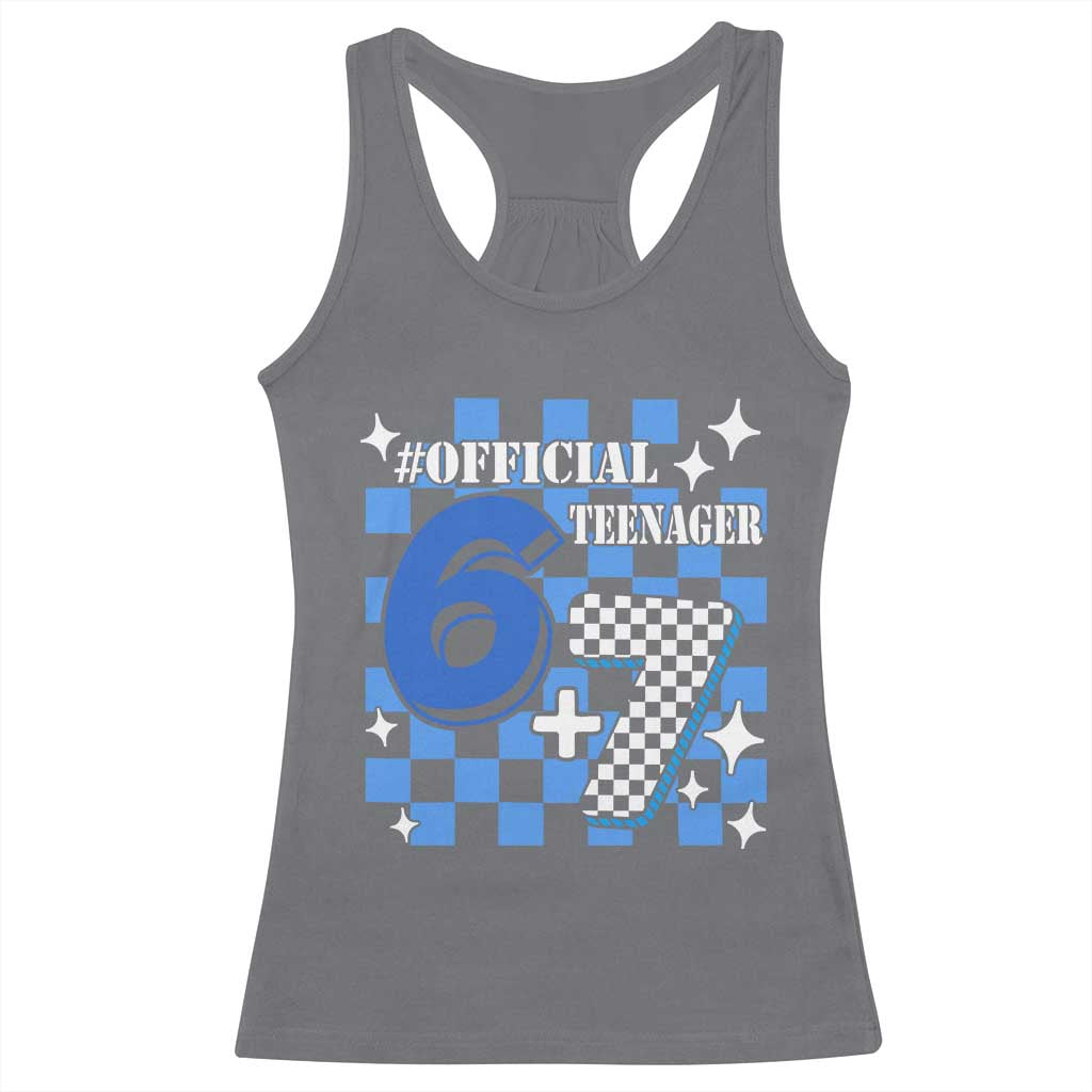 Funny 13th Birthday Official Teenager Racerback Tank Top 6+7 13 Year Old Boys Kids Checkered 67 Meme TS10 Charcoal Print Your Wear