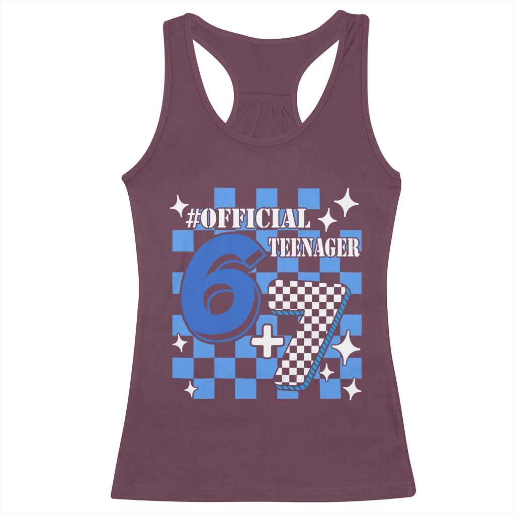 Funny 13th Birthday Official Teenager Racerback Tank Top 6+7 13 Year Old Boys Kids Checkered 67 Meme TS10 Maroon Print Your Wear