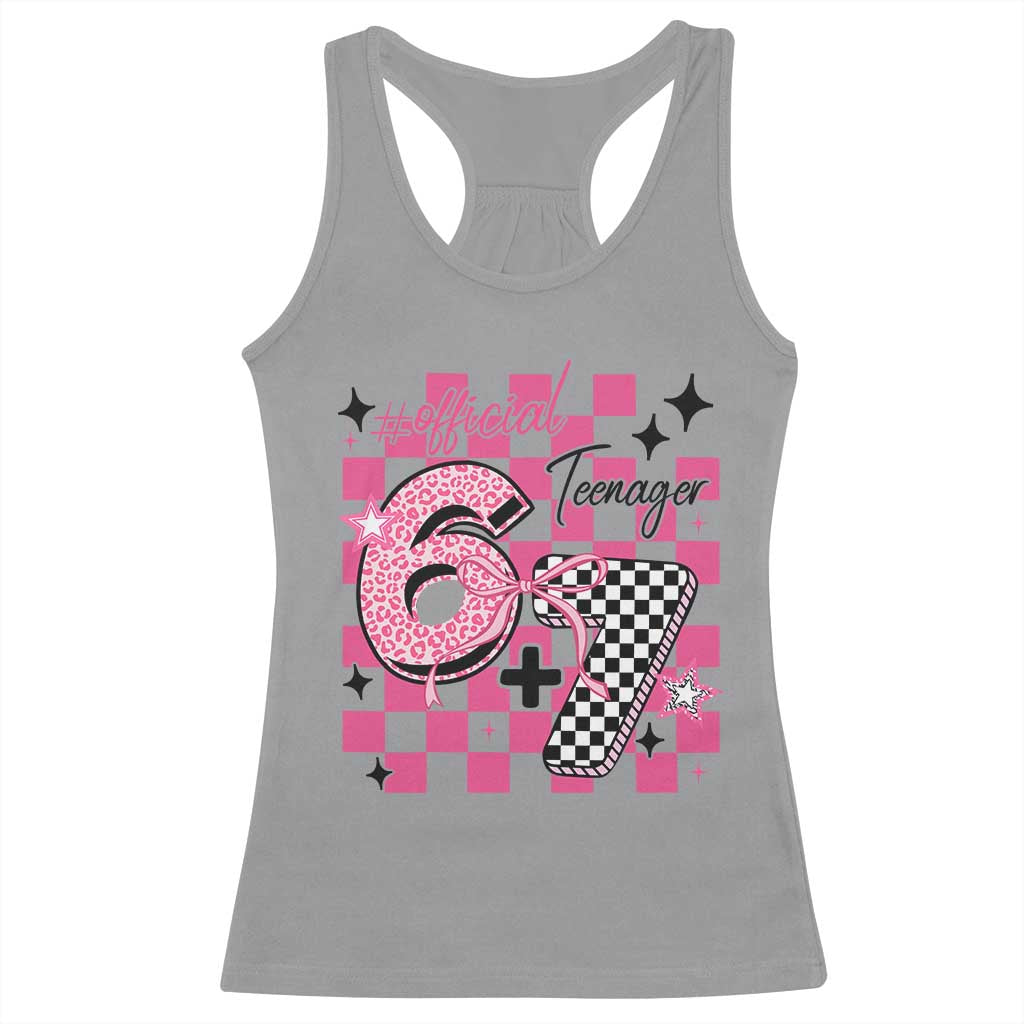 Funny 13th Birthday Official Teenager Racerback Tank Top 6+7 13 Year Old Kids Girls Pink Checkered 67 Meme TS10 Sport Gray Print Your Wear