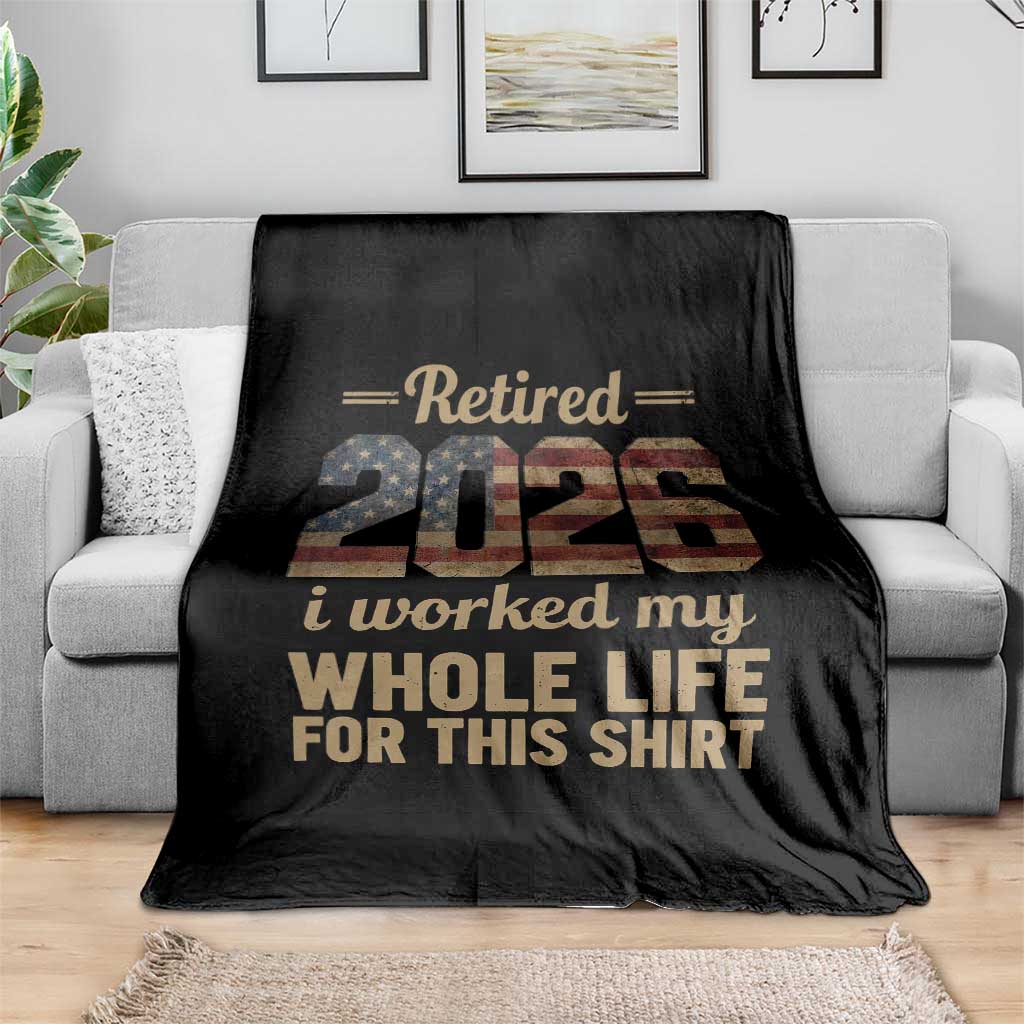 Retired 2026 Throw Blanket Vintage Retirement US Flag I Worked My Whole Life TS10 Print Your Wear