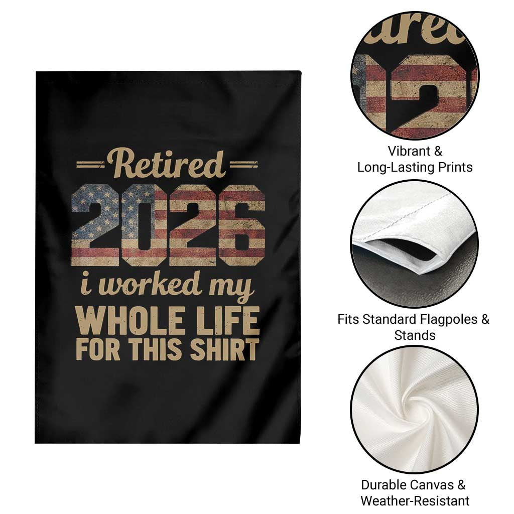Retired 2026 Garden Flag Vintage Retirement US Flag I Worked My Whole Life TS10 Print Your Wear