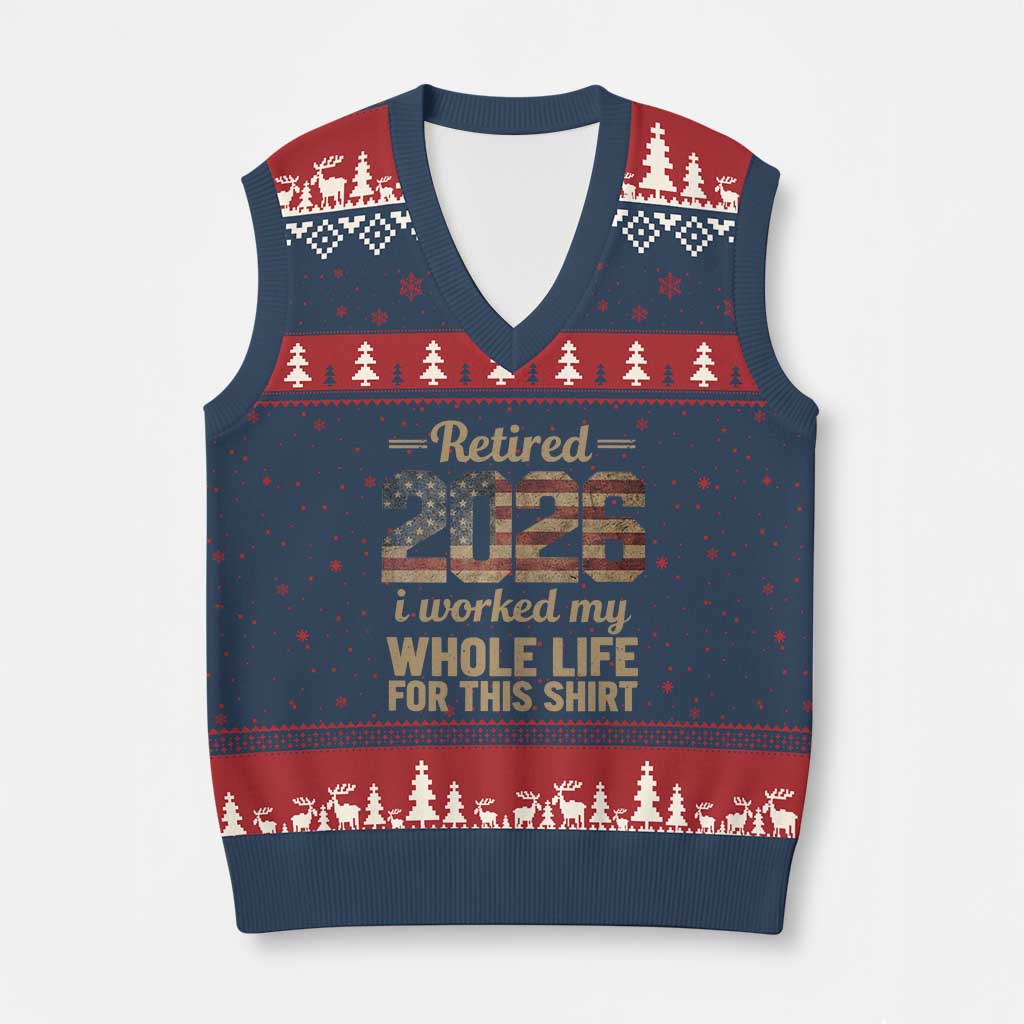 Retired 2026 V-Neck Knit Sweater Vest Vintage Retirement US Flag I Worked My Whole Life TS10 Navy Red Print Your Wear