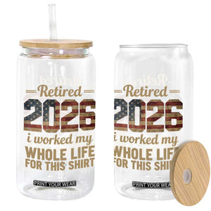 Retired 2026 Glass Can Vintage Retirement US Flag I Worked My Whole Life TS10 Print Your Wear