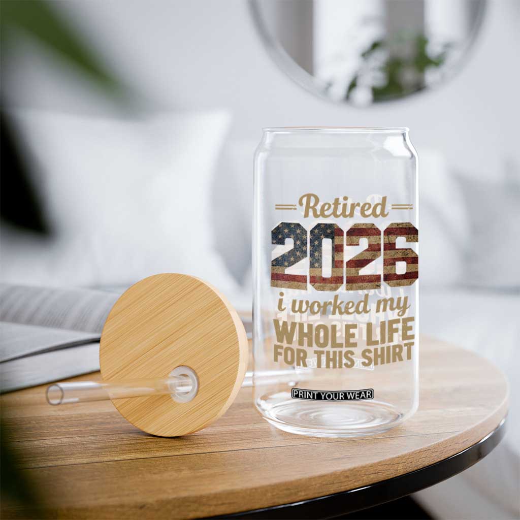 Retired 2026 Glass Can Vintage Retirement US Flag I Worked My Whole Life TS10 Print Your Wear