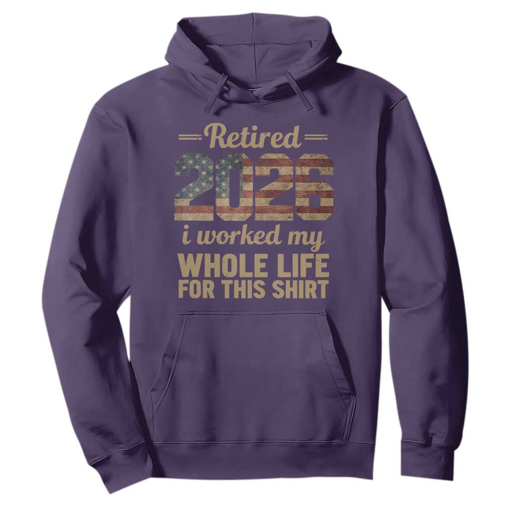 Retired 2026 Hoodie Vintage Retirement US Flag I Worked My Whole Life TS10 Purple Print Your Wear