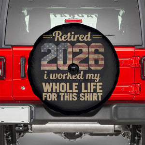 Retired 2026 Spare Tire Cover Vintage Retirement US Flag I Worked My Whole Life TS10 Black Print Your Wear