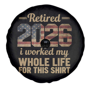 Retired 2026 Spare Tire Cover Vintage Retirement US Flag I Worked My Whole Life TS10 Print Your Wear