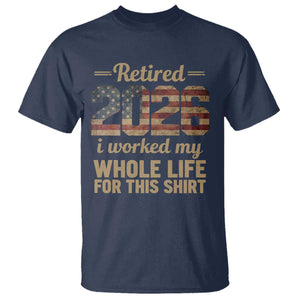 Retired 2026 T Shirt - Vintage Retirement US Flag I Worked My Whole Life Humor Tee TS10 Navy Print Your Wear