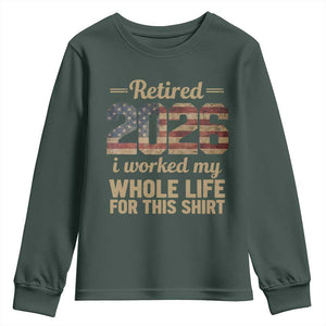 Retired 2026 Youth Sweatshirt Vintage Retirement US Flag I Worked My Whole Life TS10 Dark Forest Green Print Your Wear