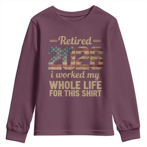Retired 2026 Youth Sweatshirt Vintage Retirement US Flag I Worked My Whole Life TS10 Maroon Print Your Wear
