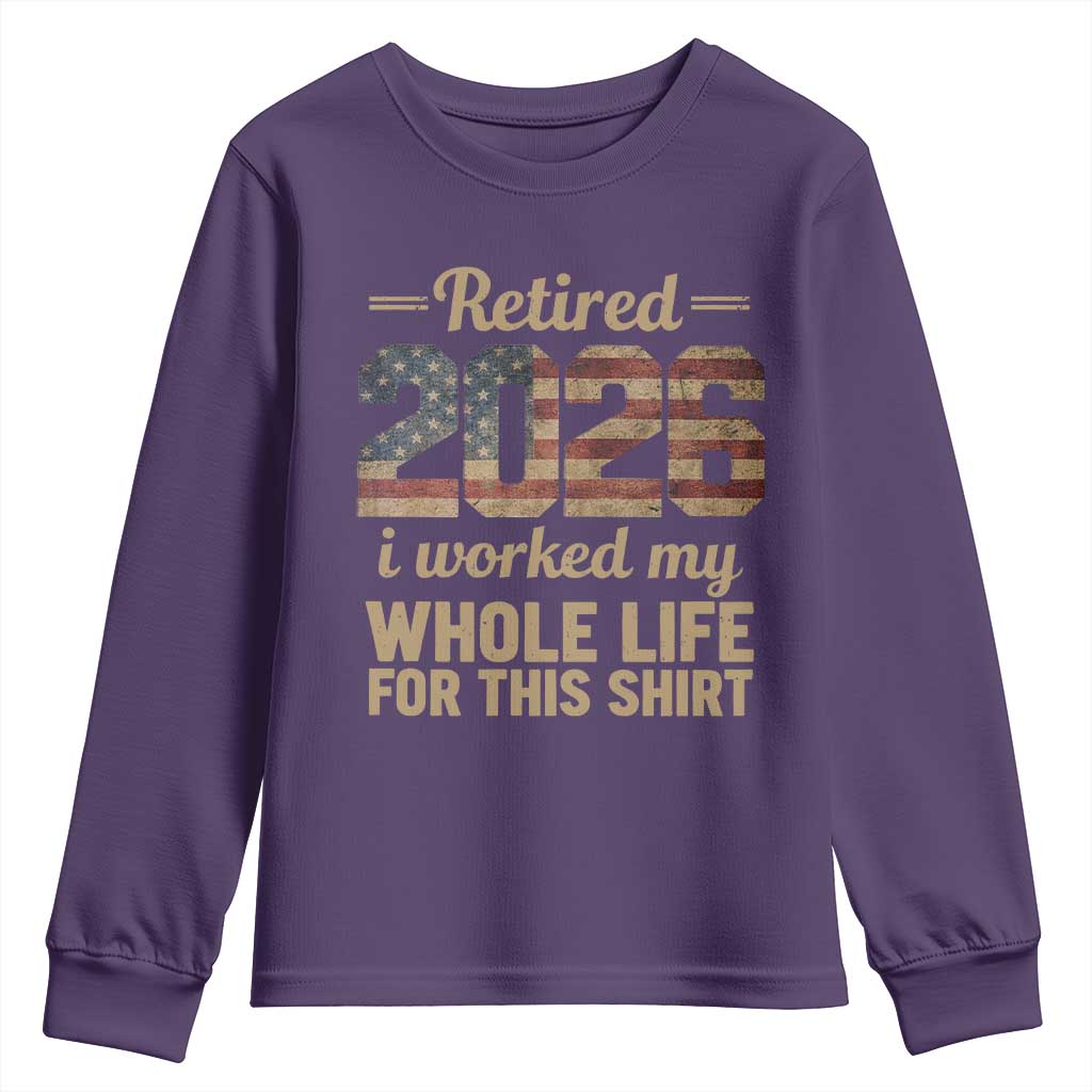 Retired 2026 Youth Sweatshirt Vintage Retirement US Flag I Worked My Whole Life TS10 Purple Print Your Wear