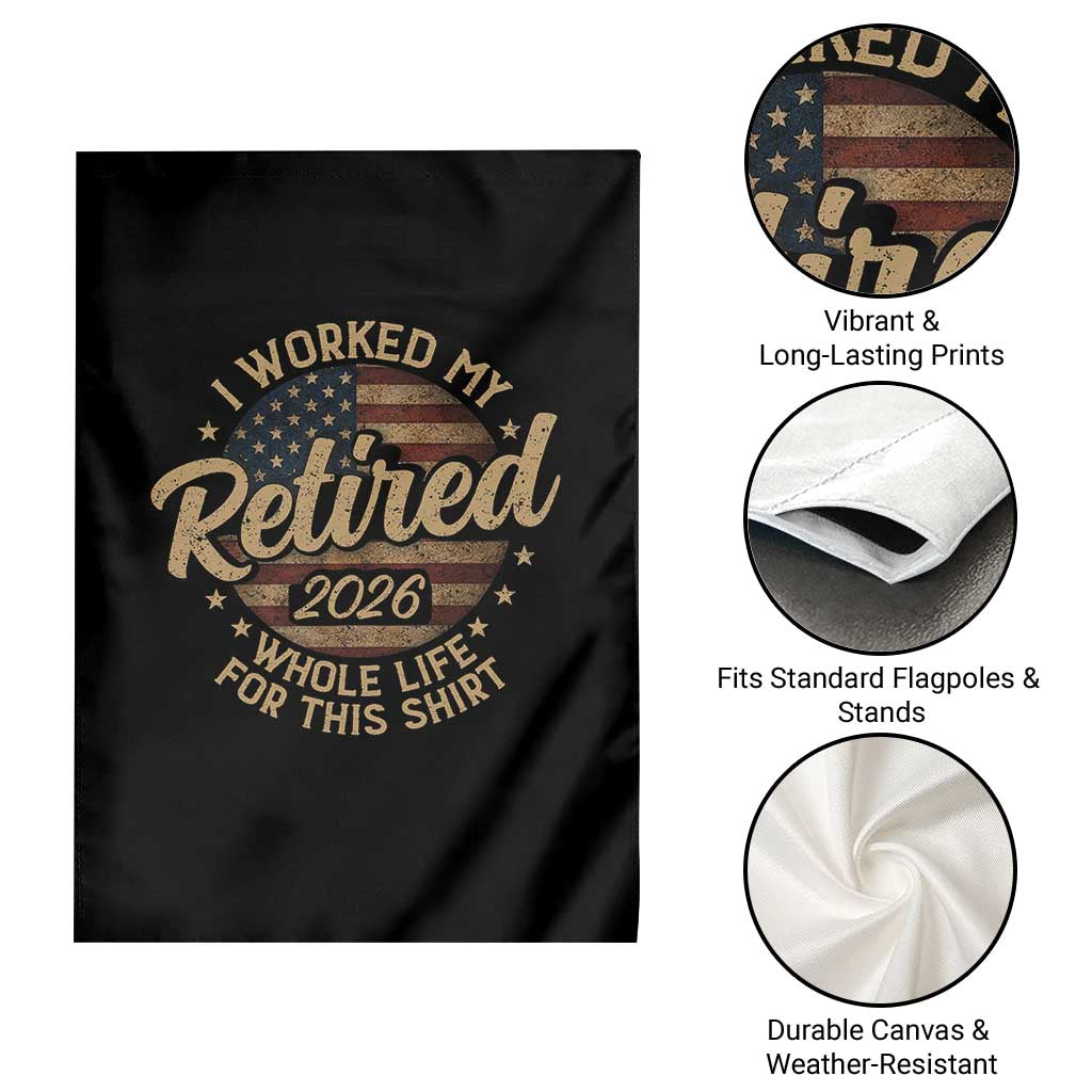 Retired 2026 Garden Flag Funny Retirement I Worked My Whole Life Retro US Flag TS10 Print Your Wear