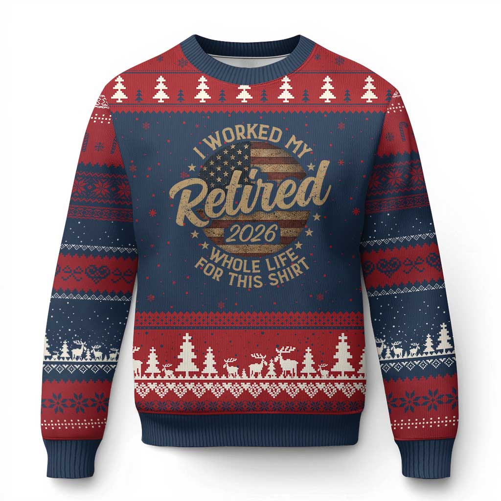Retired 2026 Ugly Christmas Sweater Funny Retirement I Worked My Whole Life Retro US Flag TS10 Navy Red Print Your Wear