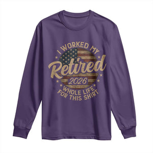Retired 2026 Long Sleeve Shirt Funny Retirement I Worked My Whole Life Retro US Flag TS10 Purple Print Your Wear