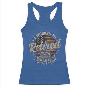 Retired 2026 Racerback Tank Top Funny Retirement I Worked My Whole Life Retro US Flag TS10 Royal Blue Print Your Wear