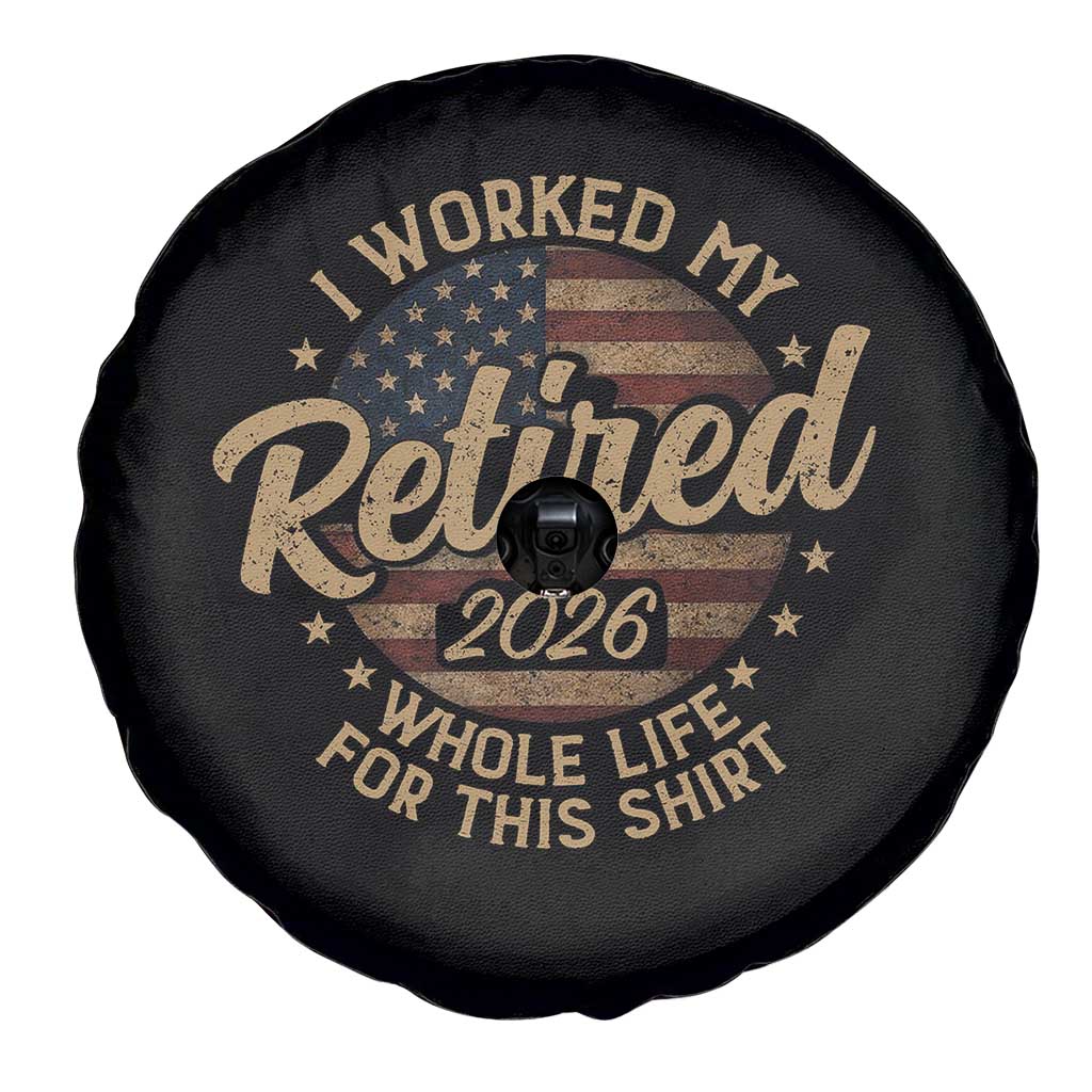 Retired 2026 Spare Tire Cover Funny Retirement I Worked My Whole Life Retro US Flag TS10 Print Your Wear