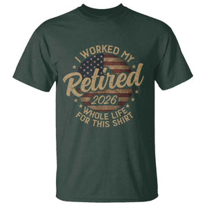 Retired 2026 T Shirt Funny Retirement I Worked My Whole Life Retro US Flag TS10 Dark Forest Green Print Your Wear