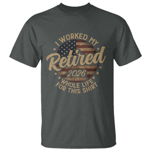 Retired 2026 T Shirt Funny Retirement I Worked My Whole Life Retro US Flag TS10 Dark Heather Print Your Wear
