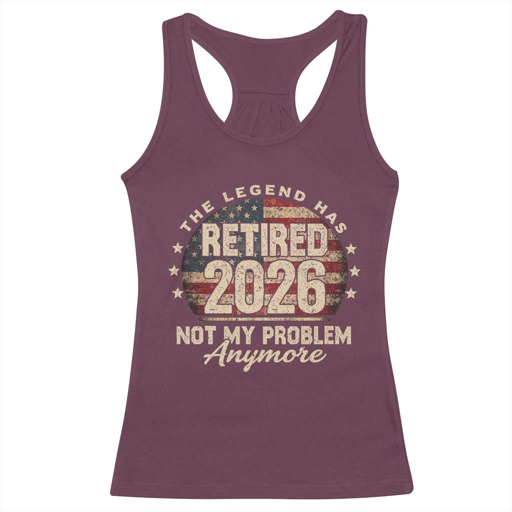The Legend Has Retired 2026 Racerback Tank Top Funny Retirement USA Flag TS10 Maroon Print Your Wear