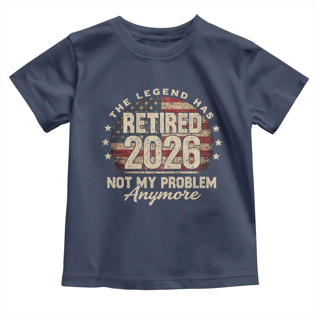 The Legend Has Retired 2026 Toddler T Shirt Funny Retirement USA Flag TS10 Navy Print Your Wear
