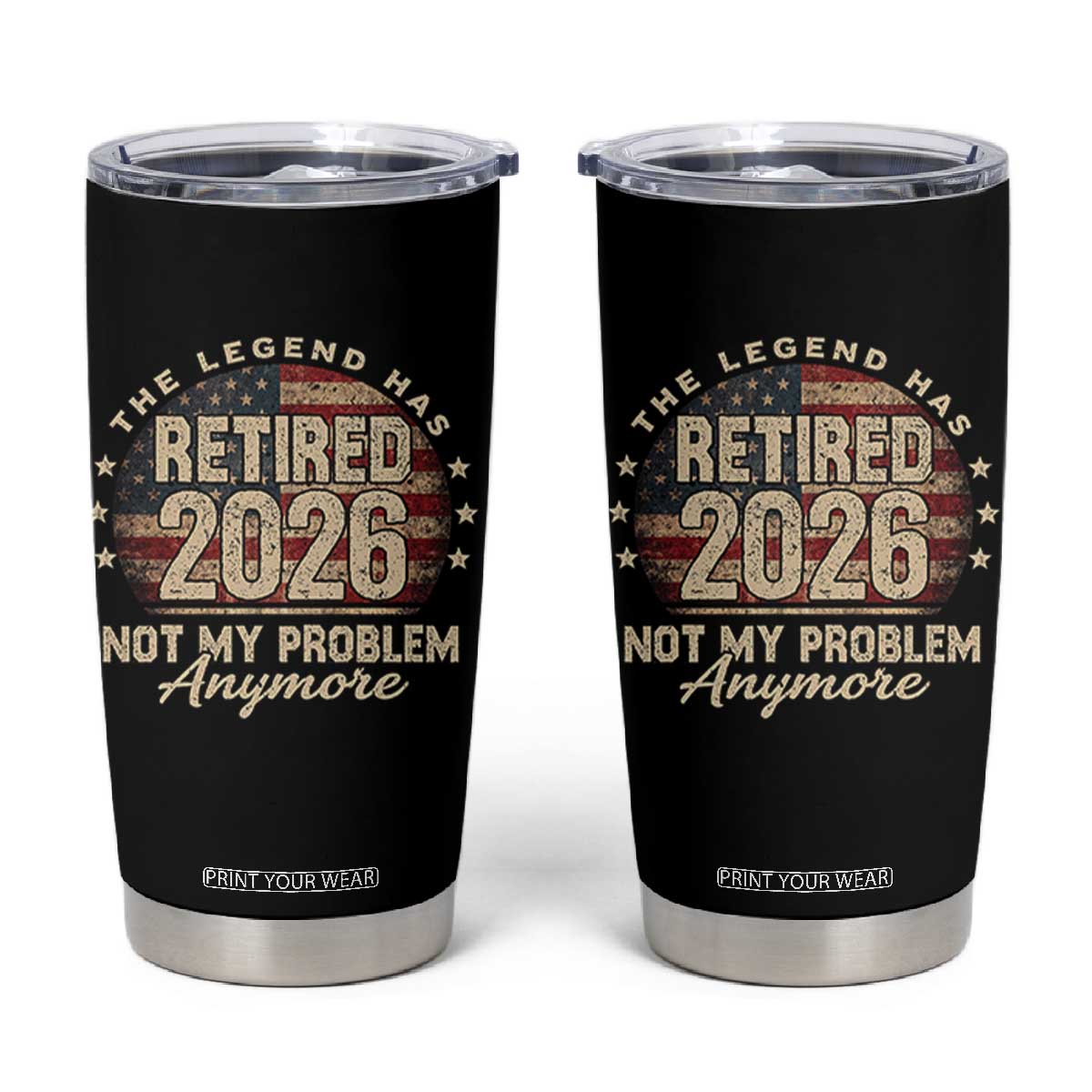 The Legend Has Retired 2026 Tumbler Cup Funny Retirement USA Flag TS10 Black Print Your Wear