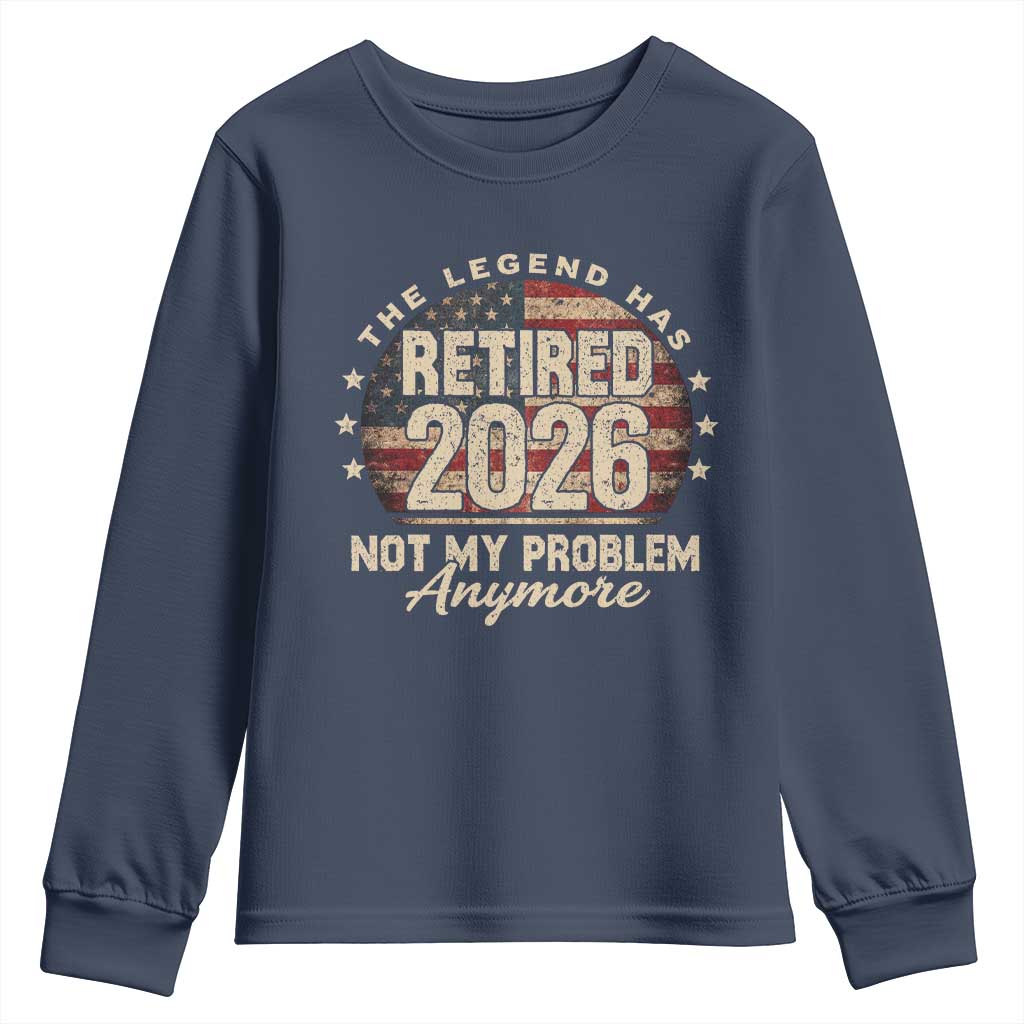 The Legend Has Retired 2026 Youth Sweatshirt Funny Retirement USA Flag TS10 Navy Print Your Wear