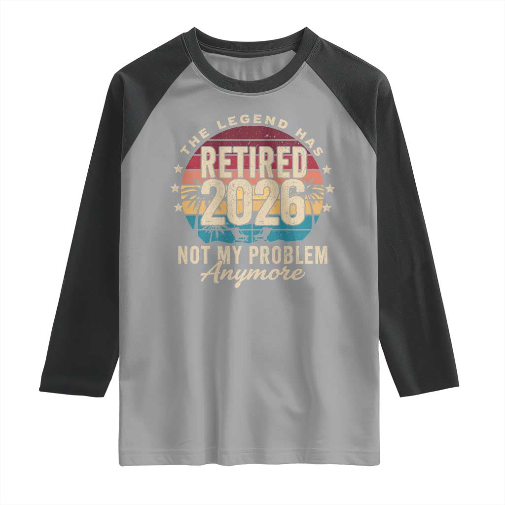 The Legend Has Retired 2026 Raglan Shirt Retro Funny Retirement TS10 Sport Gray Black Print Your Wear