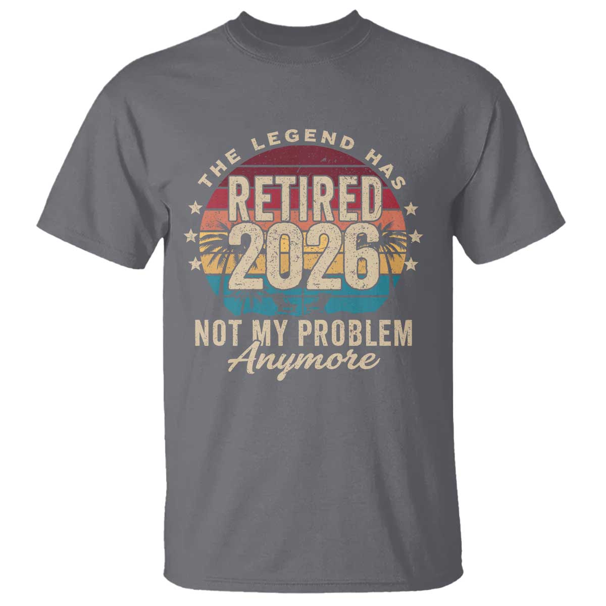 The Legend Has Retired 2026 T Shirt Retro Funny Retirement TS10 Charcoal Print Your Wear