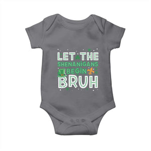 Let The Shenanigans Begin Bruh Funny St. Patricks Day Baby Onesie TS10 Charcoal Print Your Wear