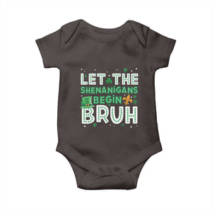 Let The Shenanigans Begin Bruh Funny St. Patricks Day Baby Onesie TS10 Dark Chocolate Print Your Wear