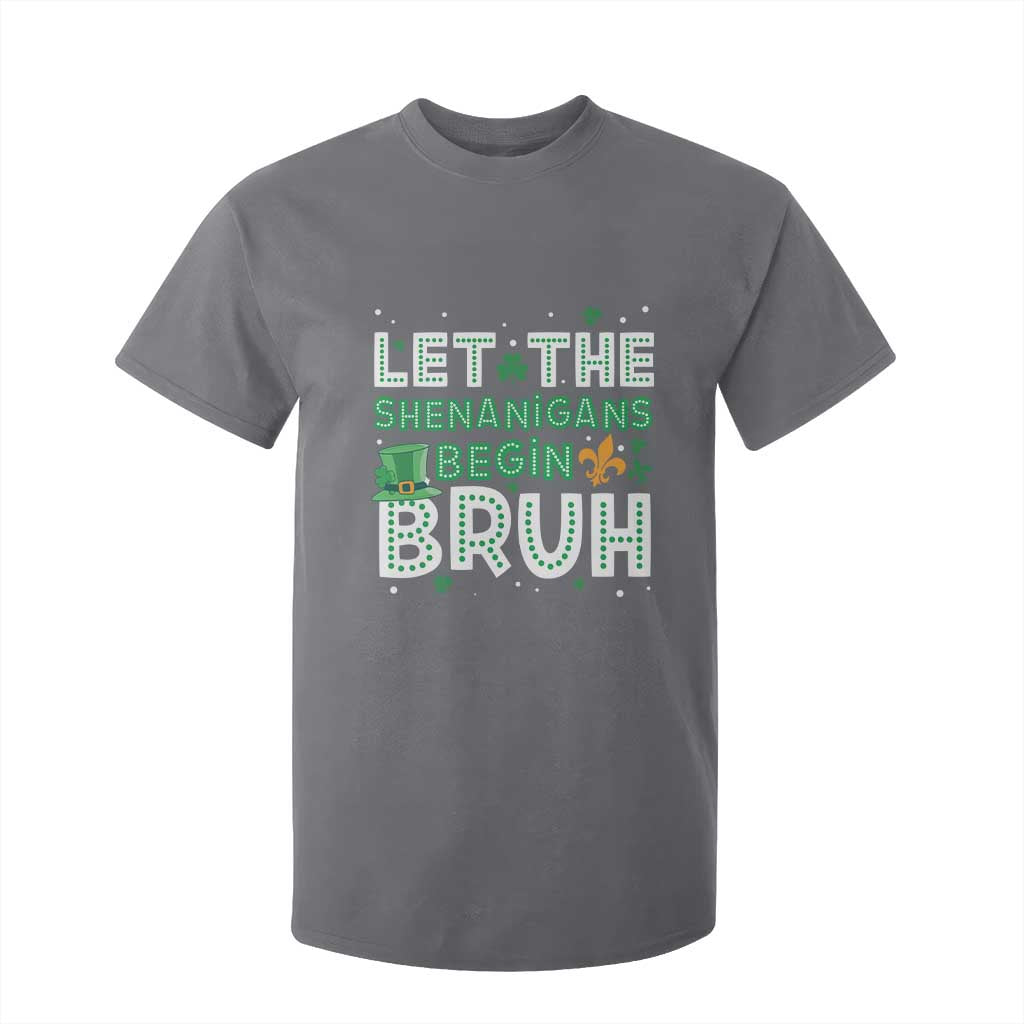 Let The Shenanigans Begin Bruh Funny St. Patricks Day T Shirt For Kid TS10 Charcoal Print Your Wear